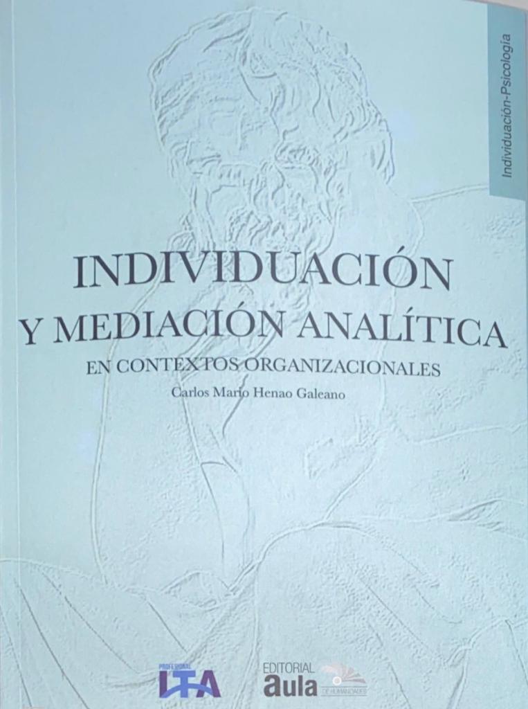 INDIVIDUACIÒN Y MEDIACIÒN ANALÌTICA EN CONTEXTOS ORGANIZACIONALES